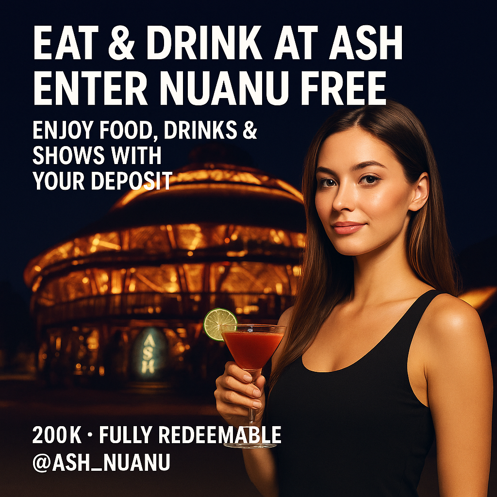 Eat & Drink at ASH - Enter Nuanu Free - 200K Fully Redeemable @ash_nuanu